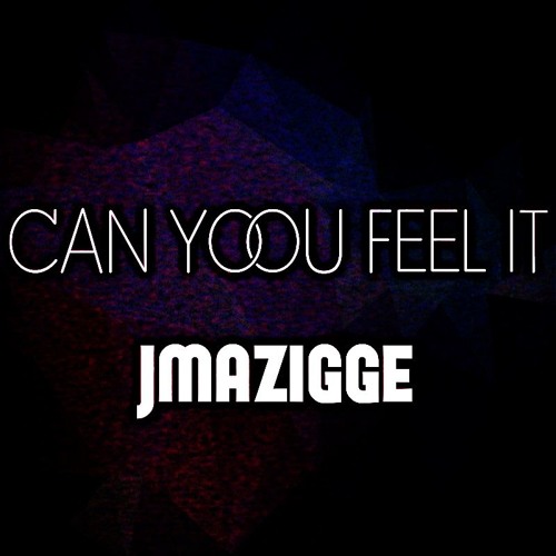 JMAZIGGE - Can You Feel It PREVIEW