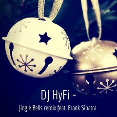 Jingle Bells Feat. Frank Sinatra (DJ HyFi Remix)