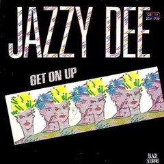 Jazzy Dee - Get On Up (Waxwork Edit)