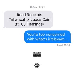 Taliwhoah & Lupus Cain - Read Receipts (feat. CJ Flemings)