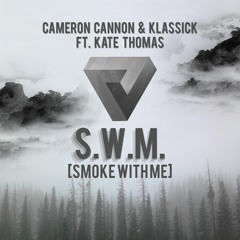 SMOKE WITH ME - Klassick X Cameron Cannon FT. Kate Thomas (Prod. Cardo)