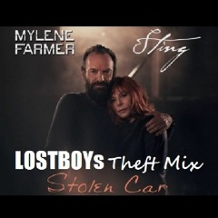 Mylène Farmer & Sting  Stolen Car - LOSTBOYs Theft Mix