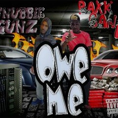 Snubbie Gunz X Number4TheGass Owe Me