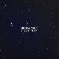 O Holy Night  by Think Tank