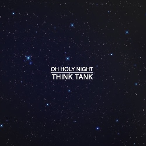 O Holy Night  by Think Tank