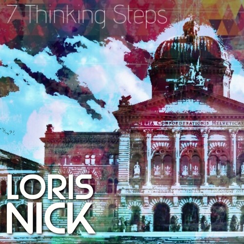 7 Thinking Steps - Loris Nick (feat. Magdalena Martullo ...
