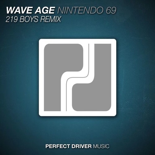 Wave Age - Nintendo 69 ft. Yomimbi (219 Boys Remix)