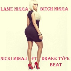 Buy Beats - "Lame N*gga Bitch N*gga" | Nicki Minaj ft Drake Type Beat | www.smpmusicproductions.com