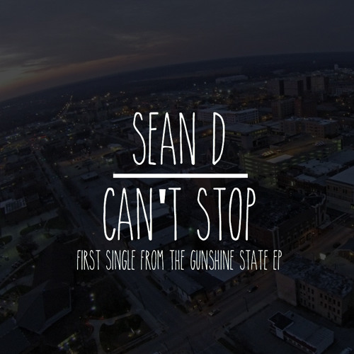 Sean D - "Can't Stop"