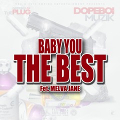 BABY YOU THE BEST Fet. MELVA JANE (Clean)