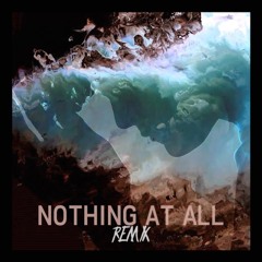 Nothing At All Remix - Brandyn Burnette & John Lock