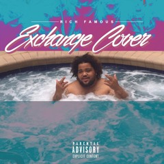 Rich Famous "Exchange Cover"