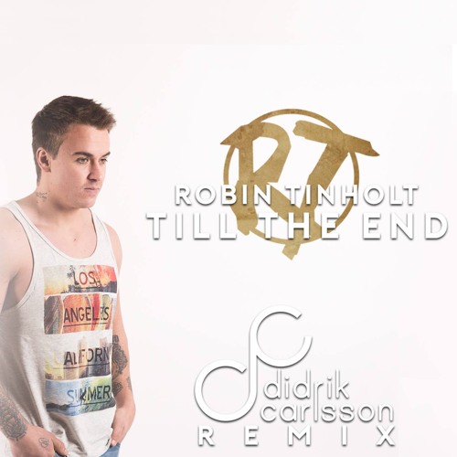 Robin Tinholt - Till The End (Didrik Carlsson Remix)