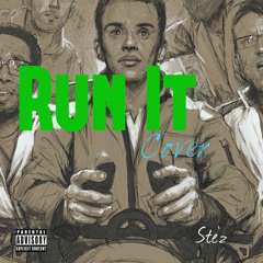 Ste'z - Run It (Cover)