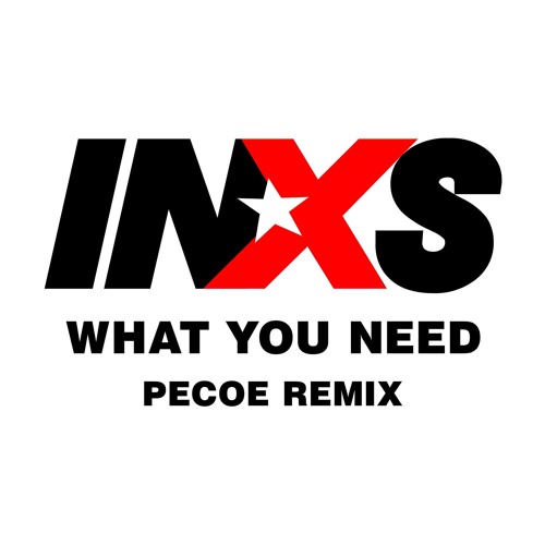 INXS - What You Need (Pecoe Remix)