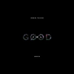 Robin Thicke X Anvin - Good Girl (Anvin Remix)