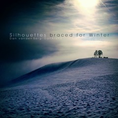 Silhouettes braced for Winter | Dan van den Berg