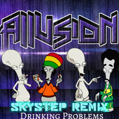 ALLVISION - DRINKING PROBLEMS (SKYSTEP REMIX)