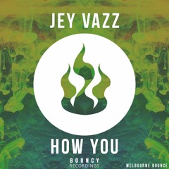 Jey Vazz - How You (original mix)
