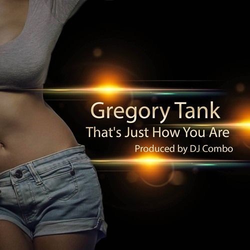 Gregory Tank - That's Just How You Are (DJ Combo Extended Mix)