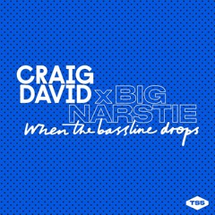 Craig David x Big Narstie - When The Bassline Drops (Ornate Bootleg) | FREE DOWNLOAD