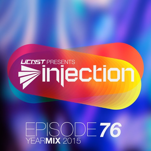 UCast pres. Injection Episode 76 (Yearmix 2015)