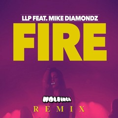LLP feat. Mike Diamondz - Fire (Wolfinga Remix)[Free Download]