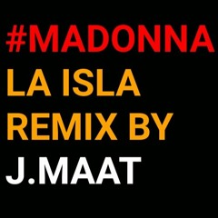 La Isla Bonita (Remix By Jmaat)!!!