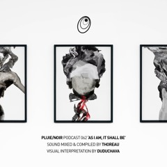 Pluie/Noir Podcast 062 - "As I Am, It Shall Be" by Thoreau