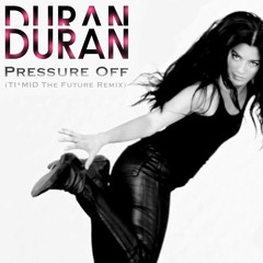 Duran Duran - Pressure Off (TI*MID The Future Remix)