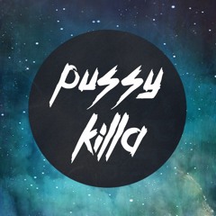 Pussy Killa (Original Mix)