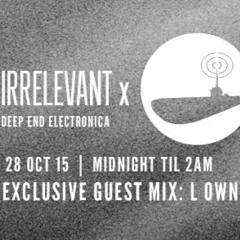 Irrelevant 28 Oct 2015 Sub FM | Guest mix - L own