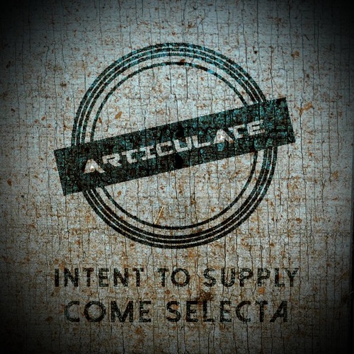 Intent To Supply - Come Selecta [ART013] (FREE)