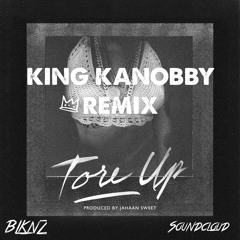 Kehlani - Tore Up | King Kanobby REMIX | BLKNZ