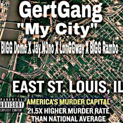 GertGang - My City (East St. Louis)