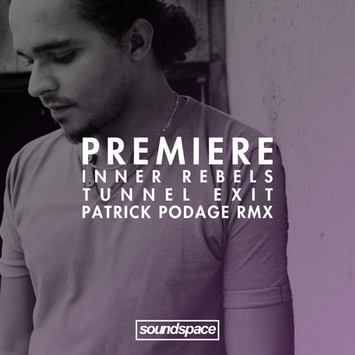 PREMIERE: Inner Rebels - Tunnel Exit (Patrick Podage Remix)