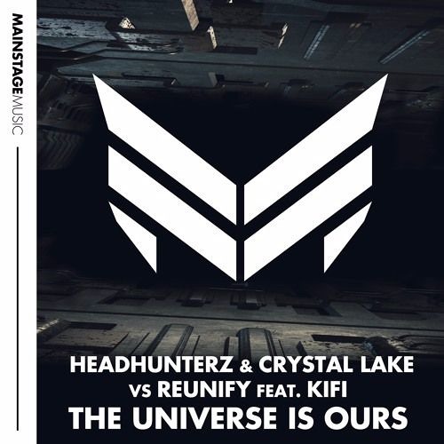 Headhunterz & Crystal Lake vs. Reunify (feat. KiFi) - The Universe Is Ours