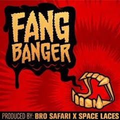 BRO SAFARI & SPACE LACES - THOSE FANG BANGER (TOOLTIME RE - RUB)