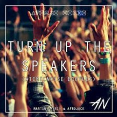 Turn Up The Speakers- Afrojack & Martin Garrix Vs. Junkie Kid (Sean & Bobo Remix)