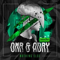 OMR & ADRY - Nothing Else (Original Mix) OUT NOW !!!