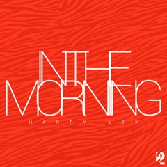 Harry Ley - In The Morning (Radio Mix) Click 'Buy' for Free Download
