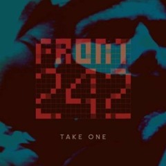 Front 242 -Take One (John Faust Remix)