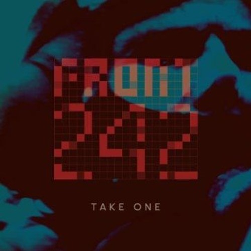 Front 242 -Take One (John Faust Remix)