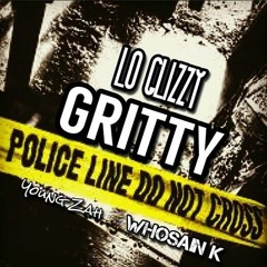LoGlizzy Ft Young Zah & Whosain K - Gritty (Prod. By Keanu Beats)