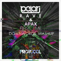 APAX & Pelari - First Time Rave (Downwords Mashup)