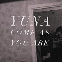 Yuna - Come As You Are