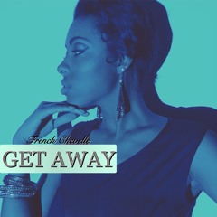 "Get Away" by French Chevelle