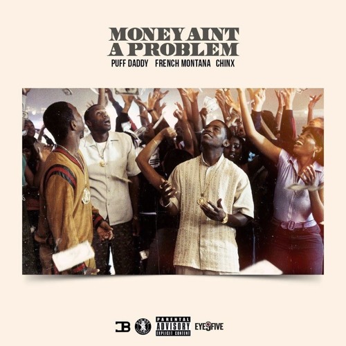 Puff Daddy ft. French Montana & Chinx - Money Ain't A Problem (Chinx Remix) Prod. By Harry Fraud