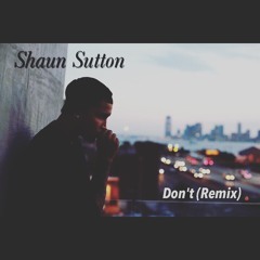 Bryson Tiller - Don't (Remix)
