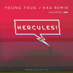 Young Thug - Hercules (KXA Remix)